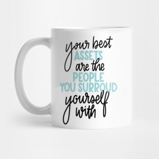 Surround Yourself with Good People Mug